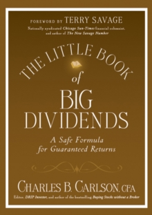 The Little Book Of Big Dividends : A Safe Formula For Guaranteed Returns