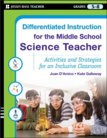 Differentiated Instruction for the Middle School Science Teacher : Activities and Strategies for an Inclusive Classroom