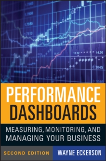 Performance Dashboards : Measuring, Monitoring, and Managing Your Business