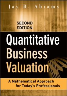 Quantitative Business Valuation : A Mathematical Approach for Today's Professionals