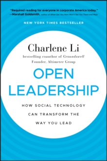 Open Leadership : How Social Technology Can Transform the Way You Lead, Hardback Book Open Leadership : How Social Technology Can Transform the Way You Lead, Hardback Book