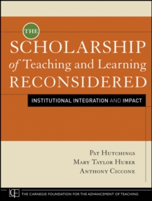The Scholarship of Teaching and Learning Reconsidered : Institutional Integration and Impact, Paperback / softback Book The Scholarship of Teaching and Learning Reconsidered : Institutional Integration and Impact, Paperback / softback Book