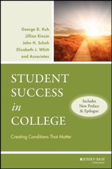 Student Success in College, (Includes New Preface and Epilogue) : Creating Conditions That Matter