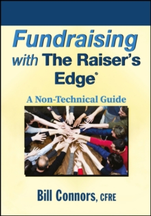 Fundraising with The Raiser's Edge : A Non-Technical Guide