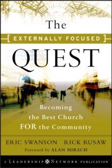 The Externally Focused Quest : Becoming the Best Church for the Community