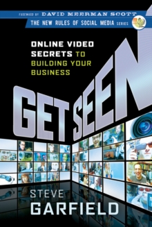 Get Seen : Online Video Secrets to Building Your Business