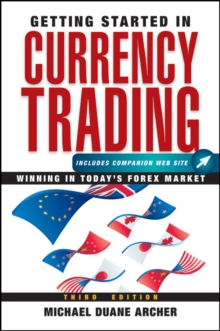 Getting Started in Currency Trading : Winning in Today's Forex Market