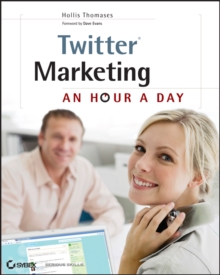 Twitter Marketing : An Hour a Day