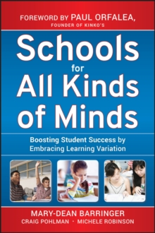 Schools for All Kinds of Minds : Boosting Student Success by Embracing Learning Variation