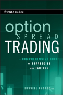 Option Spread Trading : A Comprehensive Guide to Strategies and Tactics, Hardback Book Option Spread Trading : A Comprehensive Guide to Strategies and Tactics, Hardback Book