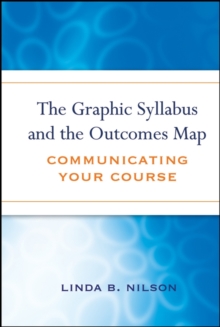 The Graphic Syllabus and the Outcomes Map : Communicating Your Course