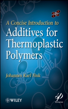 A Concise Introduction to Additives for Thermoplastic Polymers