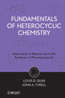 Fundamentals of Heterocyclic Chemistry : Importance in Nature and in the Synthesis of Pharmaceuticals