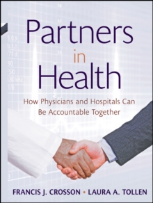 Partners in Health : How Physicians and Hospitals can be Accountable Together