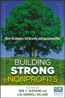 Building Strong Nonprofits : New Strategies for Growth and Sustainability