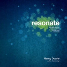 Resonate : Present Visual Stories That Transform Audiences