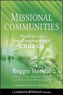 Missional Communities : The Rise of the Post-Congregational Church, Hardback Book Missional Communities : The Rise of the Post-Congregational Church, Hardback Book