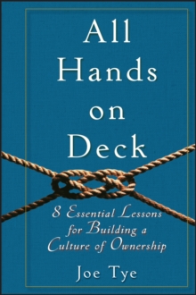 All Hands on Deck : 8 Essential Lessons for Building a Culture of Ownership