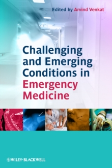 Challenging and Emerging Conditions in Emergency Medicine, Paperback / softback Book Challenging and Emerging Conditions in Emergency Medicine, Paperback / softback Book