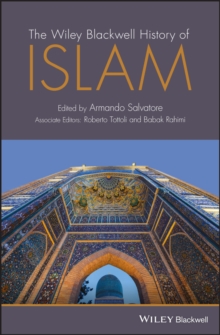 The Wiley Blackwell History of Islam, Hardback Book The Wiley Blackwell History of Islam, Hardback Book