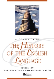 A Companion to the History of the English Language, Paperback / softback Book A Companion to the History of the English Language, Paperback / softback Book