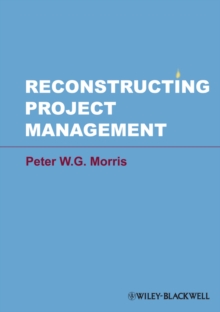 Reconstructing Project Management, Hardback Book Reconstructing Project Management, Hardback Book