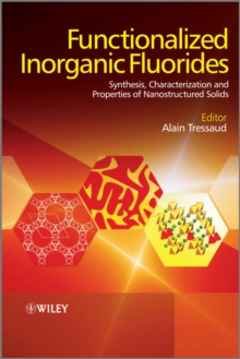 Functionalized Inorganic Fluorides : Synthesis, Characterization and Properties of Nanostructured Solids