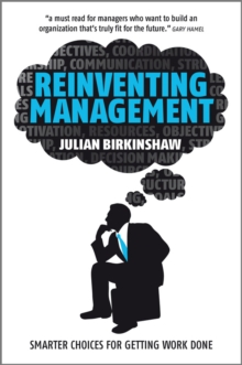 Reinventing Management : Smarter Choices for Getting Work Done