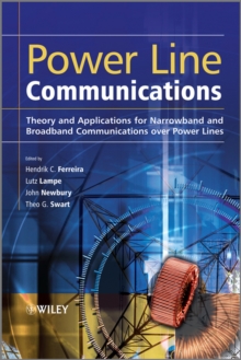 Power Line Communications : Theory and Applications for Narrowband and Broadband Communications over Power Lines