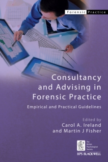 Consultancy and Advising in Forensic Practice : Empirical and Practical Guidelines