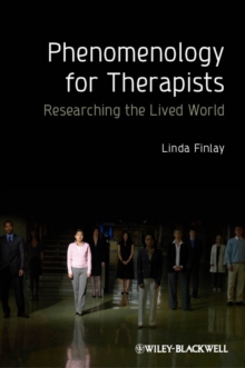 Phenomenology for Therapists : Researching the Lived World, Hardback Book Phenomenology for Therapists : Researching the Lived World, Hardback Book