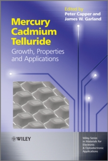 Mercury Cadmium Telluride : Growth, Properties and Applications