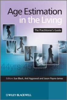 Age Estimation in the Living : The Practitioner's Guide