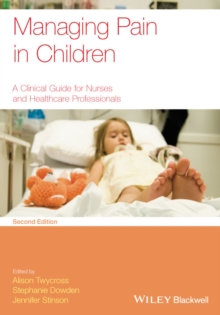 Managing Pain in Children : A Clinical Guide for Nurses and Healthcare Professionals, Paperback / softback Book Managing Pain in Children : A Clinical Guide for Nurses and Healthcare Professionals, Paperback / softback Book