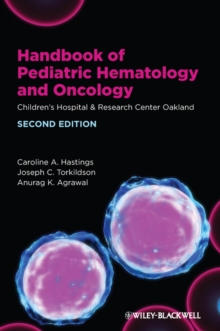 Handbook of Pediatric Hematology and Oncology : Children's Hospital and Research Center Oakland, Paperback Book Handbook of Pediatric Hematology and Oncology : Children's Hospital and Research Center Oakland, Paperback Book