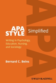 APA Style Simplified : Writing in Psychology, Education, Nursing, and Sociology, Paperback / softback Book APA Style Simplified : Writing in Psychology, Education, Nursing, and Sociology, Paperback / softback Book