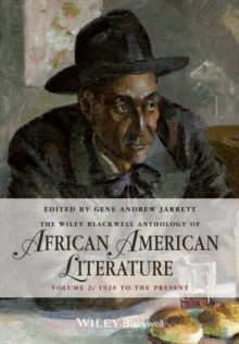 The Wiley Blackwell Anthology of African American Literature, Volume 2 : 1920 to the Present, Hardback Book The Wiley Blackwell Anthology of African American Literature, Volume 2 : 1920 to the Present, Hardback Book