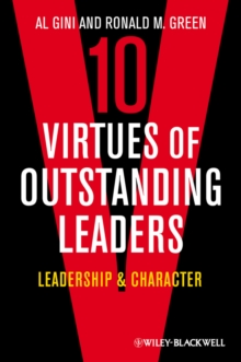 10 Virtues of Outstanding Leaders : Leadership and Character, Hardback Book 10 Virtues of Outstanding Leaders : Leadership and Character, Hardback Book