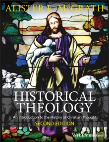 Historical Theology : An Introduction to the History of Christian Thought, Paperback Book Historical Theology : An Introduction to the History of Christian Thought, Paperback Book