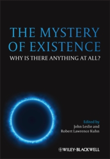 The Mystery of Existence : Why Is There Anything at All?, Paperback / softback Book The Mystery of Existence : Why Is There Anything at All?, Paperback / softback Book