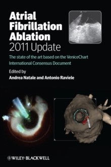 Atrial Fibrillation Ablation, 2011 Update : The State of the Art based on the VeniceChart International Consensus Document, Paperback Book Atrial Fibrillation Ablation, 2011 Update : The State of the Art based on the VeniceChart International Consensus Document, Paperback Book