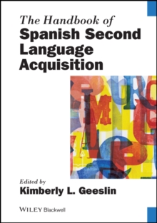 The Handbook of Spanish Second Language Acquisition, Hardback Book The Handbook of Spanish Second Language Acquisition, Hardback Book