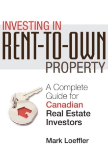 Investing in Rent-to-Own Property : A Complete Guide for Canadian Real Estate Investors