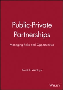 Public-Private Partnerships : Managing Risks and Opportunities