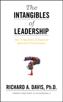 The Intangibles of Leadership : The 10 Qualities of Superior Executive Performance