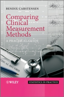 Comparing Clinical Measurement Methods : A Practical Guide