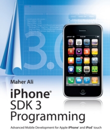 iPhone SDK 3 Programming : Advanced Mobile Development for Apple iPhone and iPod Touch, Paperback Book iPhone SDK 3 Programming : Advanced Mobile Development for Apple iPhone and iPod Touch, Paperback Book