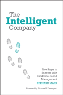 The Intelligent Company : Five Steps to Success with Evidence-Based Management, Hardback Book The Intelligent Company : Five Steps to Success with Evidence-Based Management, Hardback Book