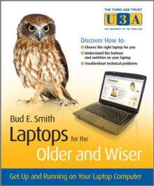 Laptops for the Older and Wiser : Get Up and Running on Your Laptop Computer, Paperback Book Laptops for the Older and Wiser : Get Up and Running on Your Laptop Computer, Paperback Book
