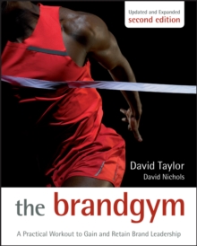 The Brand Gym : A Practical Workout to Gain and Retain Brand Leadership, Hardback Book The Brand Gym : A Practical Workout to Gain and Retain Brand Leadership, Hardback Book